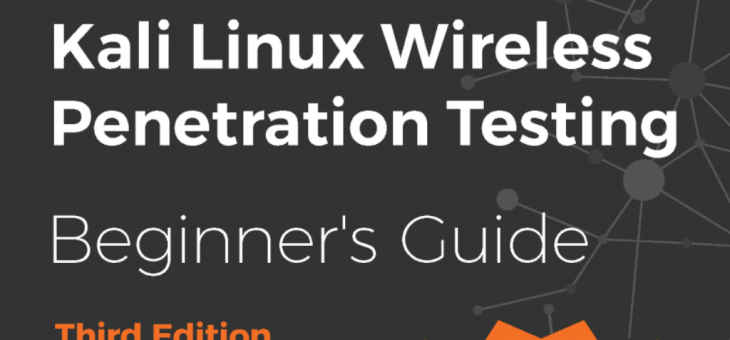 Kali Linux Wireless Penetration Testing Beginner’s Guide