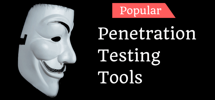 Top 15 Penetration Testing Tools (Pen Testing Tools) in 2019